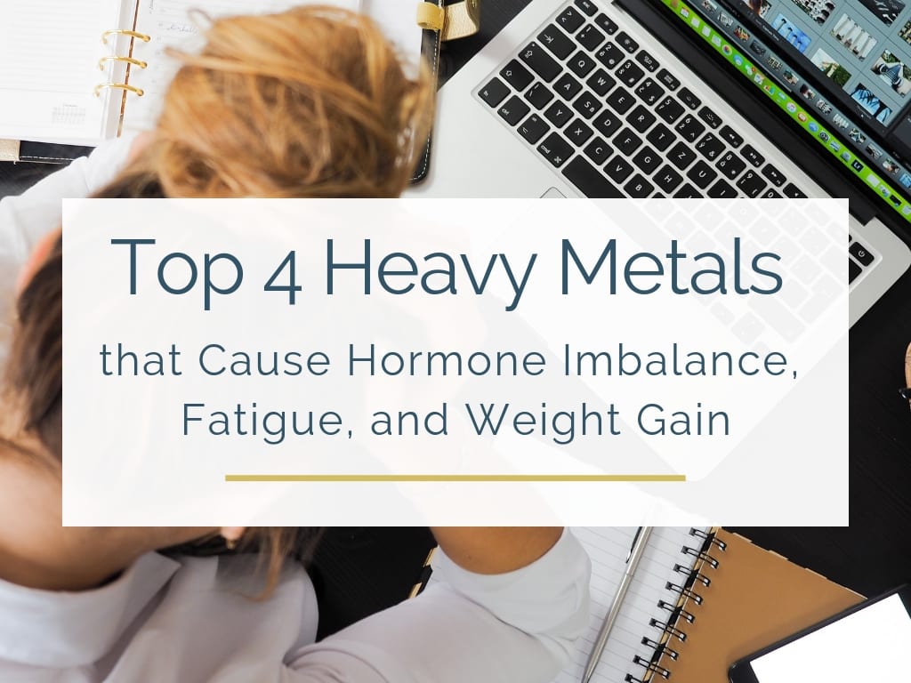 导致激素失衡、疲劳和体重增加的 4 大重金属